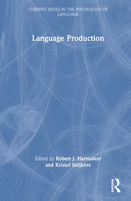 Language Production by Hartsuiker, Robert J.