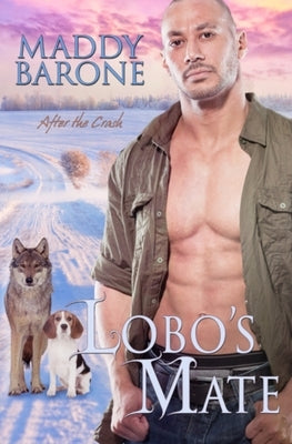 Lobo's Mate: After the Crash Book 4.5 by Barone, Maddy