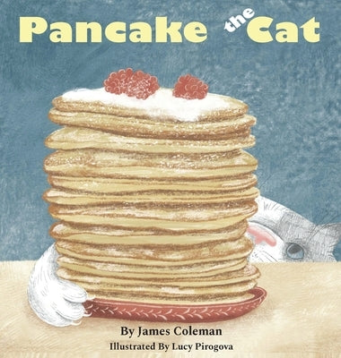 Pancake the Cat: From Funny to Fearless by Coleman, James