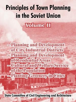 Principles of Town Planning in the Soviet Union: Volume II by Institute of Town Planning Ussr