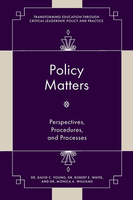 Policy Matters: Perspectives, Procedures, and Processes by Young, David C.