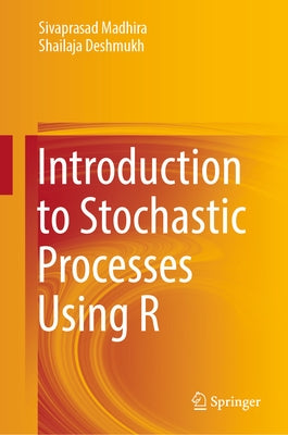 Introduction to Stochastic Processes Using R by Madhira, Sivaprasad