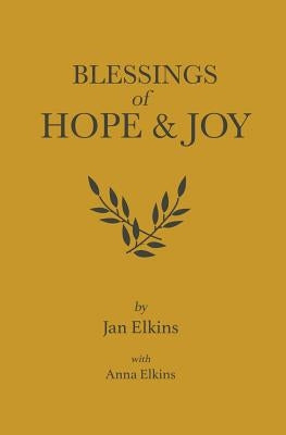Blessings of Hope and Joy by Elkins, Anna