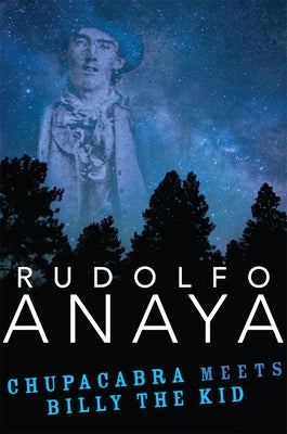 Chupacabra Meets Billy the Kid: Volume 21 by Anaya, Rudolfo