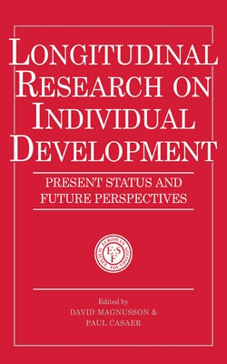 Longitudinal Research on Individual Development by Magnusson, David