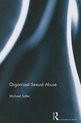 Organised Sexual Abuse by Salter, Michael