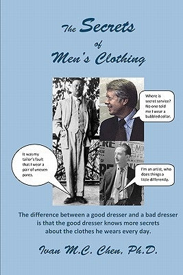 The Secrets of Men's Clothing by Chen Ph. D., Ivan M. C.