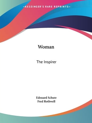 Woman: The Inspirer by Schure, Edouard