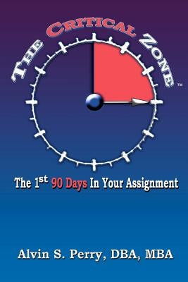 The First 90 Days In Your Assignment by Perry, Alvin S.