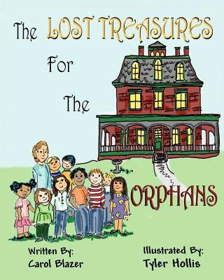 The Lost Treasures For the Orphans by Hollis, Tyler