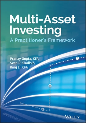 Multi-Asset Investing: A Practitioner's Framework by Gupta, Pranay