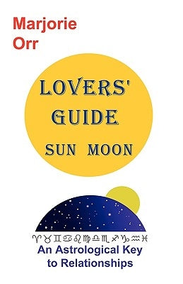 Lovers' Guide Sun and Moon by Orr, Marjorie Alice