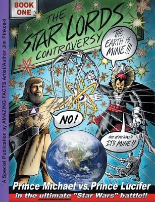 The Star Lords Controversy: Book One by Pinkoski, Jim