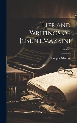 Life and Writings of Joseph Mazzini; Volume 3 by Mazzini, Giuseppe