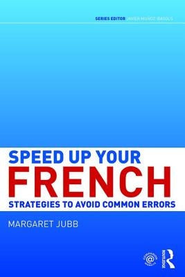 Speed up your French: Strategies to Avoid Common Errors by Jubb, Margaret