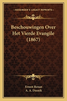 Beschouwingen Over Het Vierde Evangile (1867) by Renan, Ernest