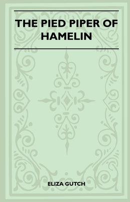 The Pied Piper Of Hamelin (Folklore History Series) by Gutch, Eliza
