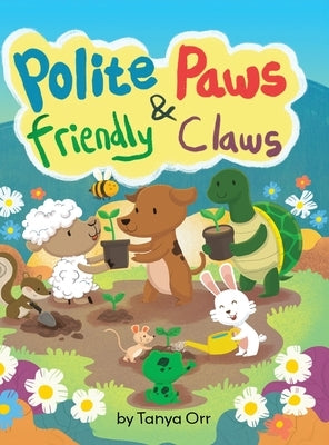 Polite Paws and Friendly Claws by Orr, Tanya
