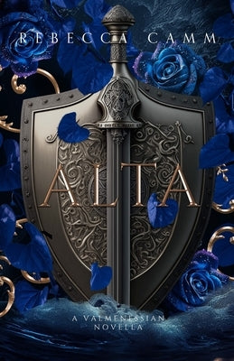 Alta: A Valmenessian Novella by Camm, Rebecca