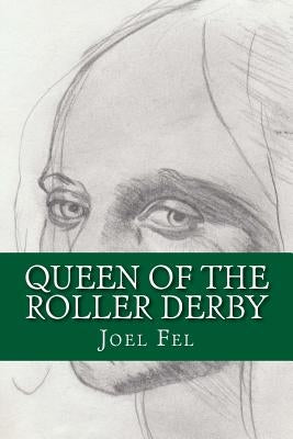 Queen of the Roller Derby by Fel, Joel