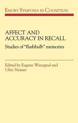 Affect and Accuracy in Recall: Studies of 'Flashbulb' Memories by Winograd, Eugene
