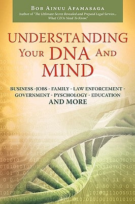 Understanding Your DNA and Mind by Afamasaga, Bob Ainuu