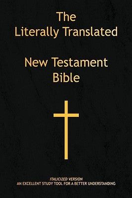 The Literally Translated New Testament Bible by Mooneyham, Billy J.