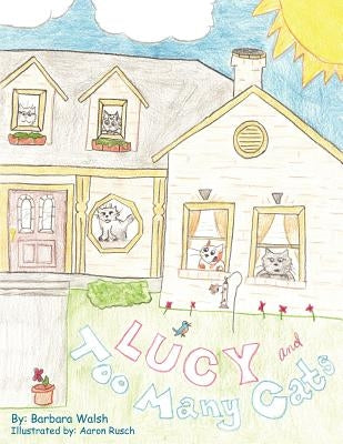 Lucy and Too Many Cats by Walsh, Barbara
