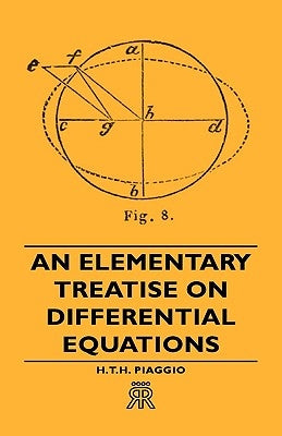 An Elementary Treatise on Differential Equations by Piaggio, H. T. H.