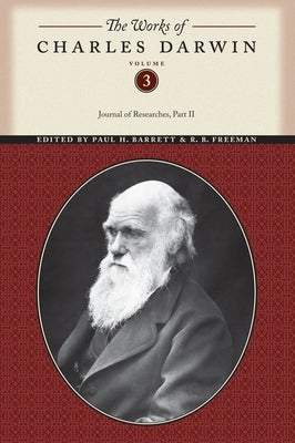 The Works of Charles Darwin, Volume 3: Journal of Researches (Part Two) by Darwin, Charles