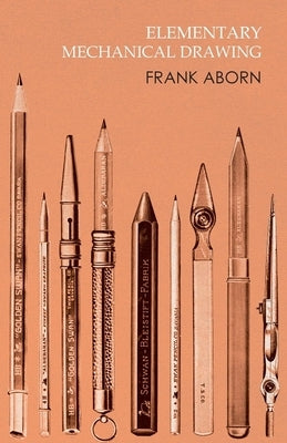 Elementary Mechanical Drawing by Aborn, Frank