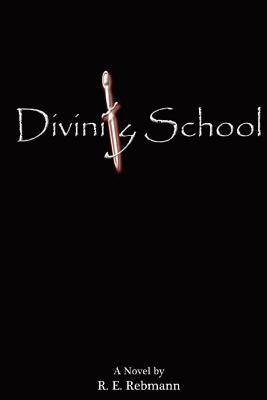 Divinity School by Rebmann, R. E.