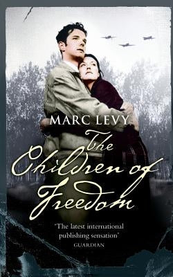 The Children of Freedom by Levy, Marc