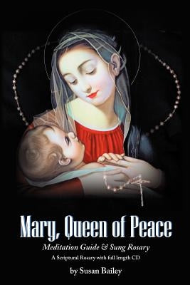 Mary, Queen of Peace Meditation Guide & Sung Rosary by Bailey, Susan