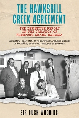The Hawksbill Creek Agreement: The definitive report on the creation of Freeport, Grand Bahama. by Phillips Cvo, Fred