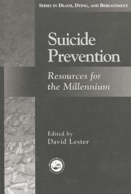 Suicide Prevention: Resources for the Millennium by Lester, David