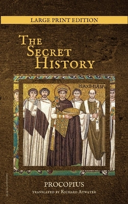 The Secret History: New Large Print Edition by Procopius