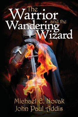 The Warrior and the Wandering Wizard by Addis, John Paul