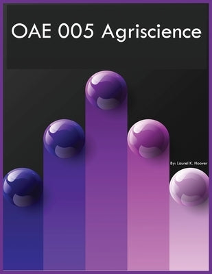 OAE 005 Agriscience by Hoover, Laurel K.