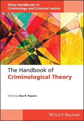 The Handbook of Criminological Theory by Piquero, Alex R.