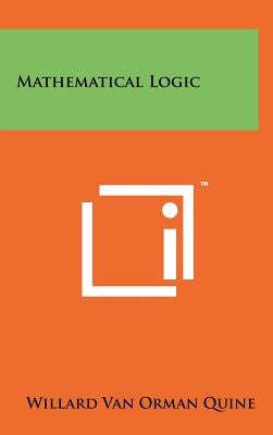 Mathematical Logic by Quine, Willard Van Orman