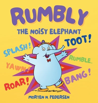 Rumbly The Noisy Elephant by Pedersen, Morten N.