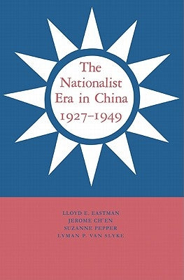The Nationalist Era in China, 1927 1949 by Eastman, Lloyd
