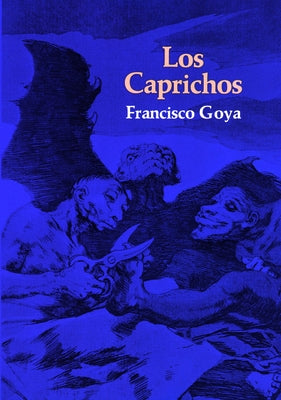 Los Caprichos by Goya, Francisco