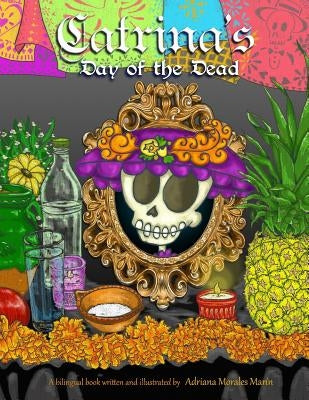Catrina's day of the dead: El dia de muertos de Catrina by Morales Marin, Adriana