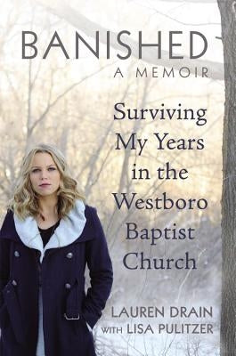 Banished: Surviving My Years in the Westboro Baptist Church by Drain, Lauren