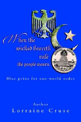 When the wicked beareth rule - the people mourn by Cruse, Lorraine