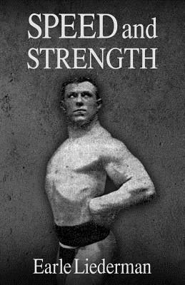 Speed and Strength: (Original Version, Restored) by Liederman, Earle
