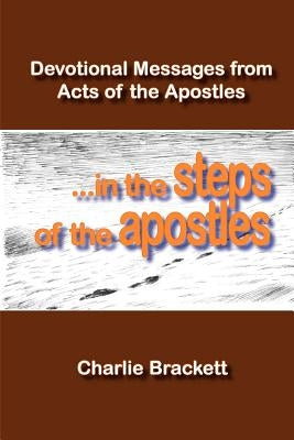In the Steps of the Apostles by Brackett, Charlie