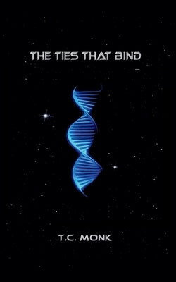 The Ties That Bind by Monk, T. C.